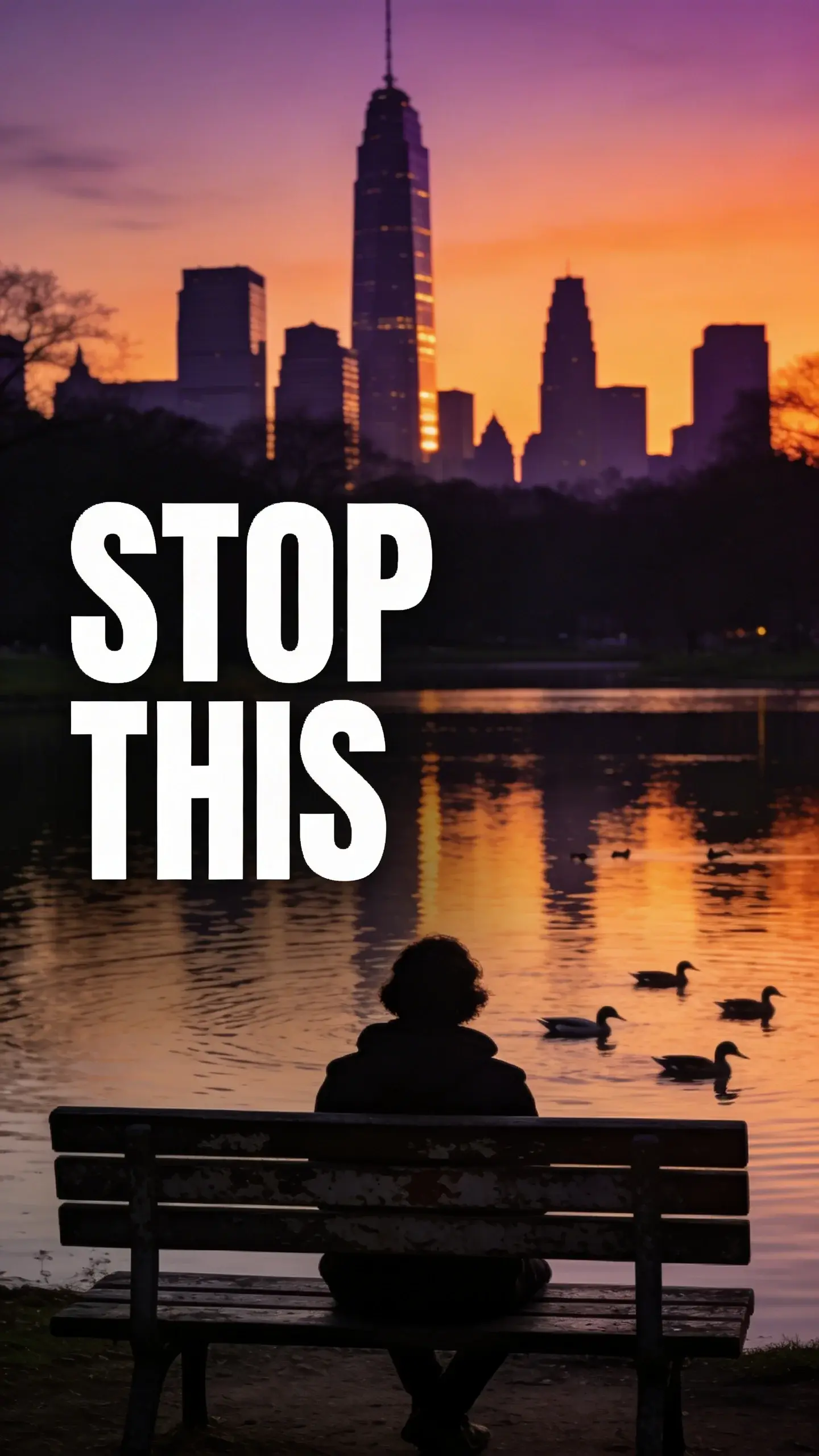 **SILHOUETTE**: SILHOUETTE, **BASE**: vertical 9:16, ultra-tall composition, **SCENE**: A powerful silhouette of a solitary individual sitting on a weathered park bench at late sunset, completely engrossed in watching ducks glide across a calm pond. In the far background, the faint, shimmering silhouettes of towering city skyscrapers are visible, contrasting the person's peaceful, focused moment with the distant urban hustle. The sky is a gradient of deep orange and purple., **TEXT POSITION**: LEFT SIDE, **OVERLAY**: text says exactly: "STOP THIS", bold readable font, high contrast white on dark, **LIGHT**: Sunset backlighting, **MOOD**: Pensive, quiet, contrasted, focused, photorealistic, 8K, shallow depth of field, warm pastel tones, film aesthetic, no logos, no watermarks