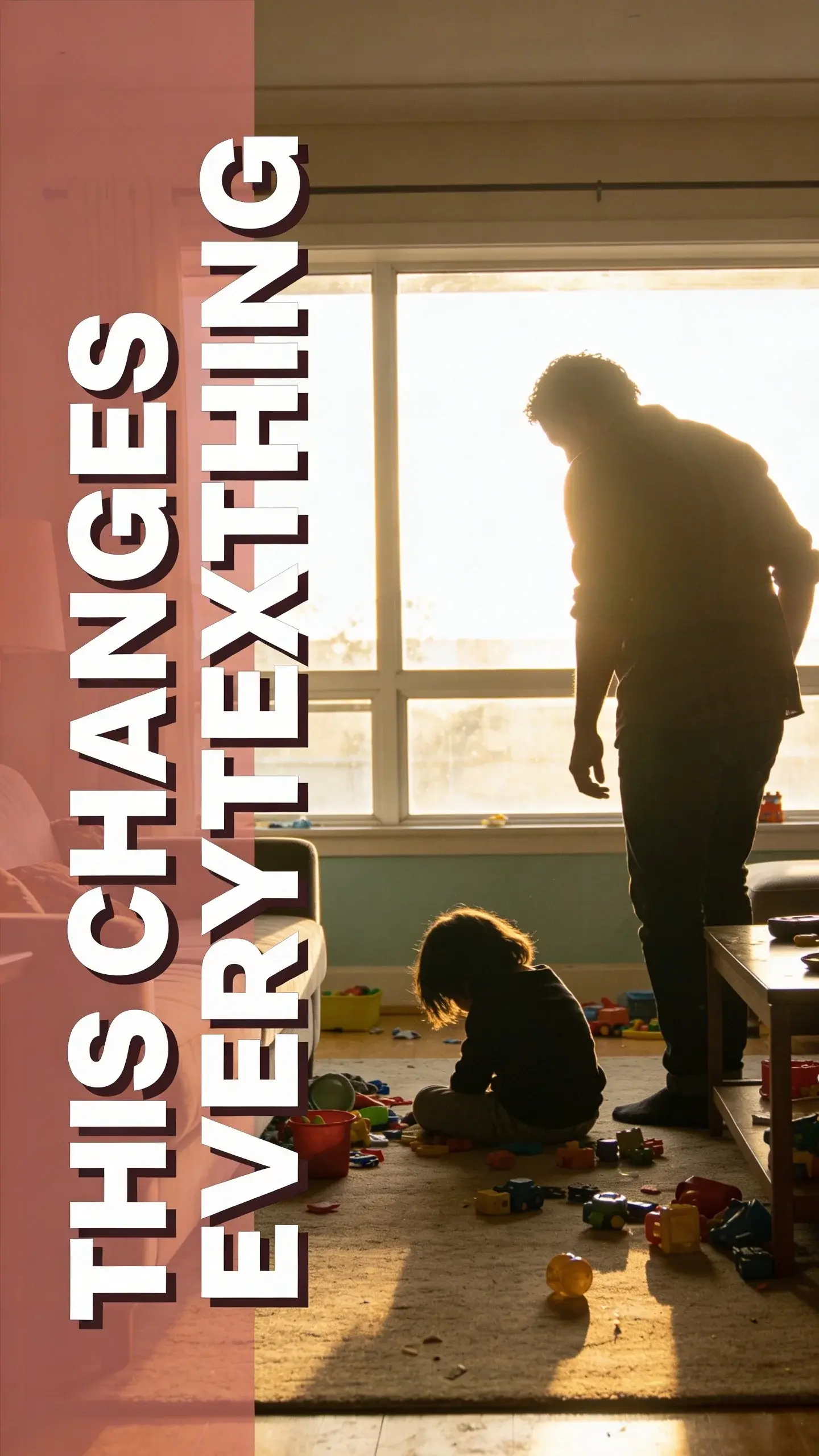 **SILHOUETTE BACKLIGHT**: vertical 9:16, ultra-tall composition optimized for mobile Pinterest feed, **SCENE**: A strong backlight from a wide living room window at golden hour. A parent (gender ambiguous) is in silhouette, standing slightly hunched, facing away from a small child who is also in silhouette, sitting on the floor amidst scattered toys, head down, clearly in the midst of a tantrum. The parent's body language conveys deep exhaustion and a sense of being at their wit's end, while the child's posture shows complete surrender to their frustration, illustrating the emotional distance during a difficult moment. The room is slightly messy, typical of a home with young children. **EMOTION HOOK**: Tantrum exhaustion. **TOPIC PHRASE**: Toddler meltdown tips. **TEXT POSITION**: LEFT SIDE, **OVERLAY**: text says exactly: "THIS CHANGES EVERYTHING", bold sans-serif font, high contrast white text with dark outline or shadow so it is readable on mobile, **LIGHT**: Strong golden hour sunlight streaming through the window, creating a warm, dramatic backlight, **MOOD**: Frustrated, drained, isolated, helpless, desperate, **COLOR**: muted warm palette (dusty rose, cream, terracotta, soft sage, warm beige), gentle film grain, no logos, no watermarks, photorealistic, 8K, shallow depth of field, film aesthetic, cinematic color grade, no logos, no watermarks